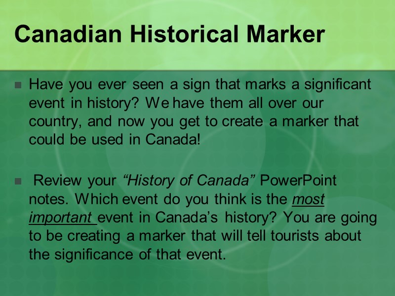 Canadian Historical Marker Have you ever seen a sign that marks a significant event